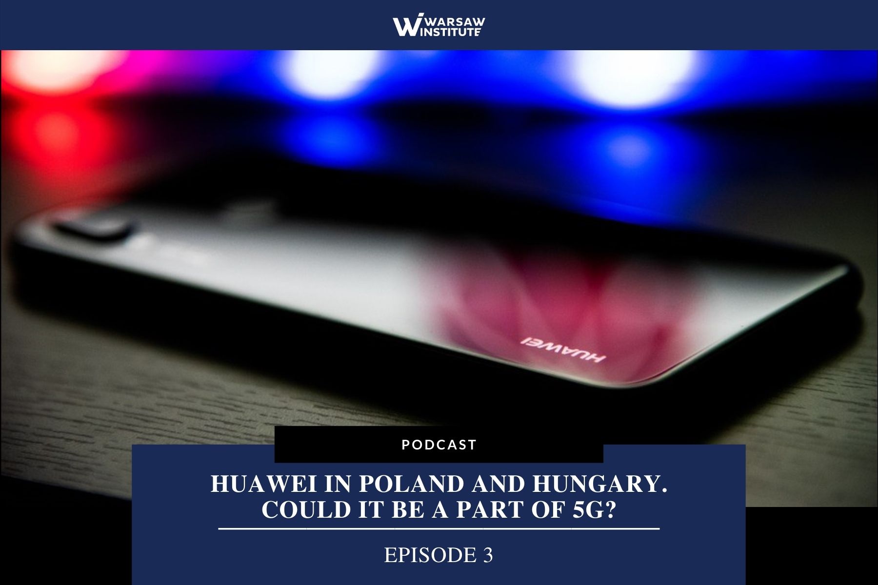 Huawei in Poland and Hungary. Could it be a part of 5G? – Podcast